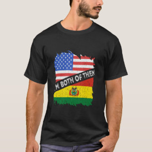 Bolivia Flag I'm Both Of Them America USA Bolivian T-Shirt