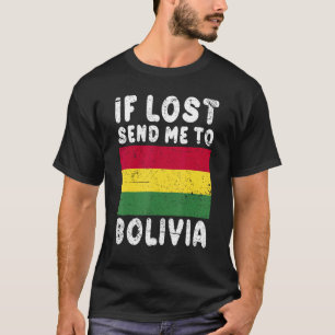 Bolivia Flag Souvenir If lost send me to Bolivia T-Shirt