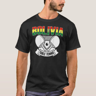 Bolivia Table Tennis  Support Bolivian Ping Pong T T-Shirt