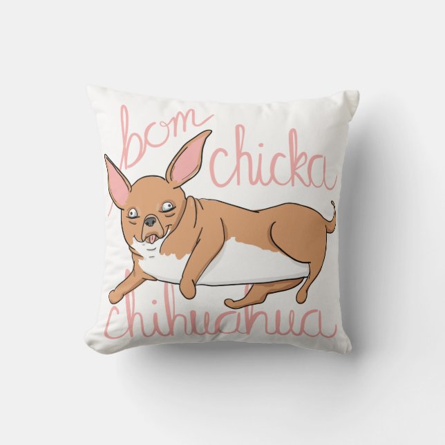 Bom Chicka Chihuahua Funny Dog Pun Pillow (Front)