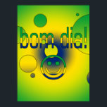 Bom Dia! Brazil Flag Colours Pop Art Poster<br><div class="desc">A Brazilian Portuguese gift to say Have a Nice Day: a Pop Art celebration of the Flag Colours of Brazil.

Um Presente brasileiro português: dizeis Bom Dia.  A Arte Pop e as cores da bandeira do Brasil.</div>