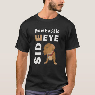 Bombastic Side Eye Criminal Offensive Side Eye Dog T-Shirt