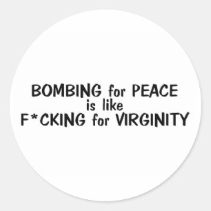 Bombing For Peace Is Like... Classic Round Sticker