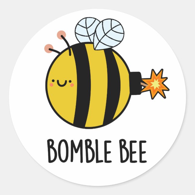 Bomble Bee Funny Bumblebee Bomb Pun  Classic Round Sticker (Front)