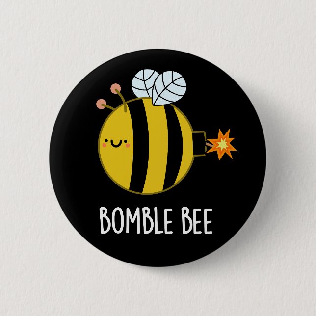 Bomble Bee Funny Bumblebee Bomb Pun Dark BG 2 Inch Round Button (Front)