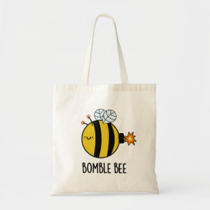 Bomble Bee Funny Bumblebee Bomb Pun  Tote Bag