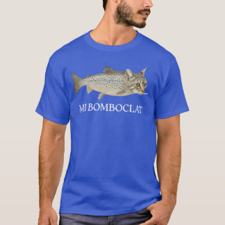 Bomboclat Fish Cat Meme Mi Bomboclat Silly Stupid T-Shirt