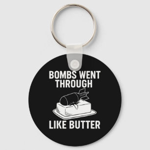 Bombs Like Butter – Funny Political Quotes Trump T Keychain