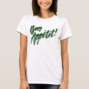 Bon Appetit! T-Shirt