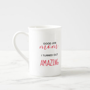 Bon boulot maman j'ai tourné la tasse extraordinai