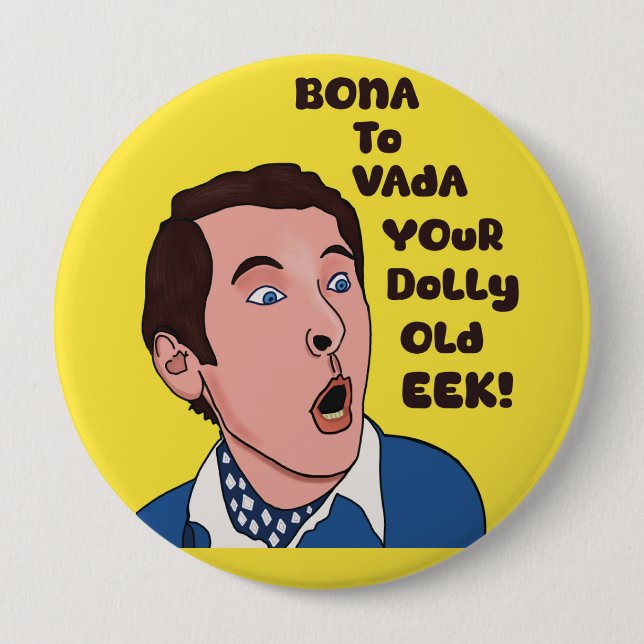 Bona to vada T shirt 4 Inch Round Button (Front)