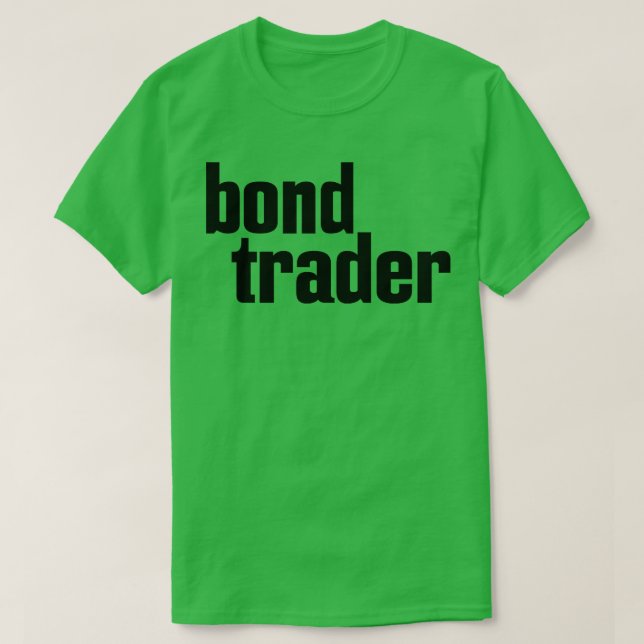 Bond Trader T-Shirt (Design Front)