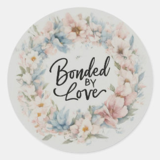 Bonded by Love Classic Round Sticker