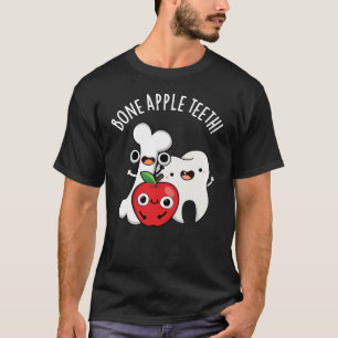 Bone Apple Teeth Funny Bona Appetit Pun Dark BG T-Shirt
