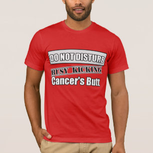 Bone Cancer Do Not Disturb Kicking Butt T-Shirt