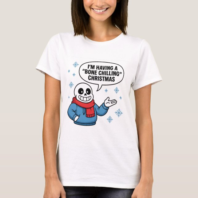 Bone Chilling Christmas Funny Skeleton Holiday Des T-Shirt (Front)