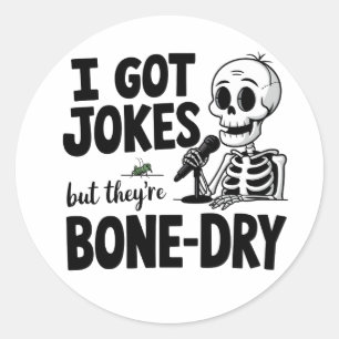 Bone-Dry Jokes – Funny Skeleton Comedy Design Classic Round Sticker