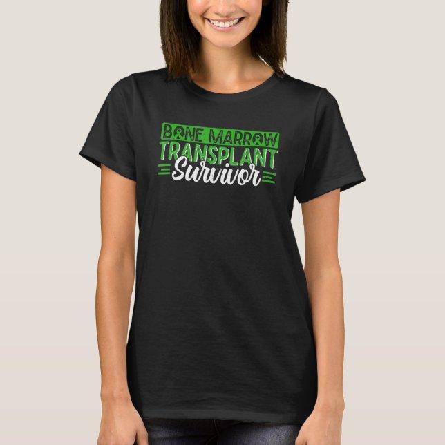 Bone Marrow Transplant Survivor Organ Donor Green  T-Shirt (Front)