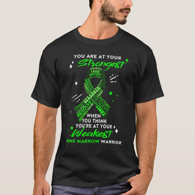Bone Marrow Warrior You Are At Your Strongest T-Shirt (Front)