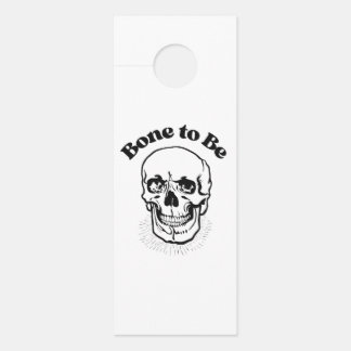 Bone to Be Skull Pun Humour Door Hanger