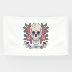 Bone to Be Wild Skull Roses Banner