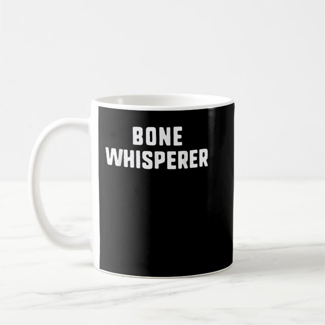 Bone Whisperer Orthopedic Surgeon Doctor Orthopedi Coffee Mug (Left)