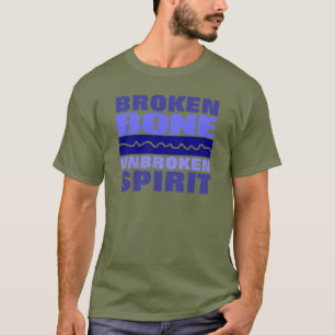 Bones broken but unbroken spirit T-Shirt