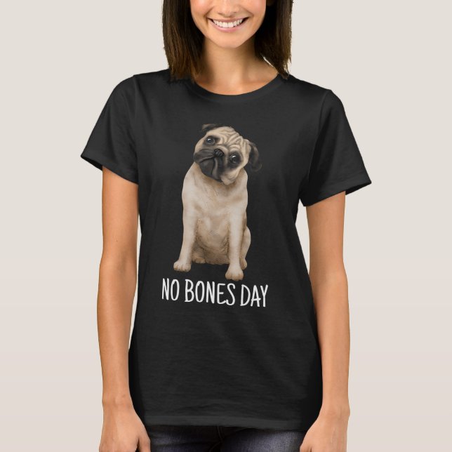 Bones Day, or No Bones Day? T-Shirt (Front)