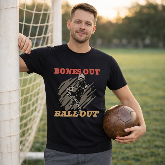 Bones Out Ball Out Soccer Fan Slogan T-Shirt (Creator Uploaded)