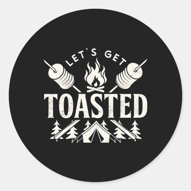 Bonfire Let'S Get Toasted Friend Vacation Float Tr Classic Round Sticker (Front)