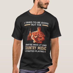 Bonfire Was Lit And Country Music Started Playing T-Shirt