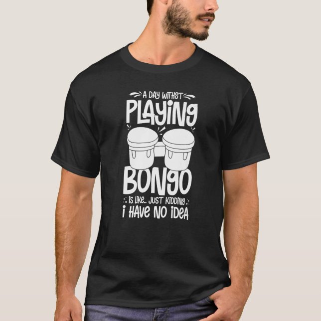 Bongo Drum Music Instrument Lesson Player Beginner T-Shirt (Front)