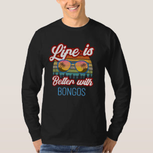 Bongos Retro Sunset Life Is Better With Bongos! T-Shirt