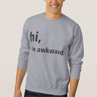 bonjour, je suis sweatshirt maladroit
