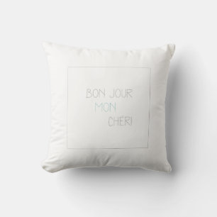 Bonjour Mon Chéri - Hello Darling Throw Pillow