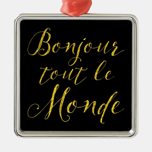 Bonjour Tout Le Monde - Hello Everybody! Metal Ornament (Front)
