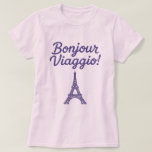 Bonjour Viaggio! T-Shirt<br><div class="desc">chic & cheerful</div>
