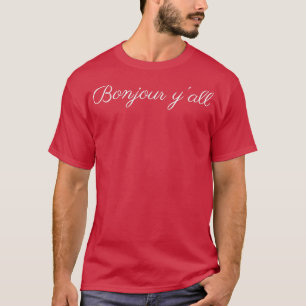 Bonjour Yall  T-Shirt