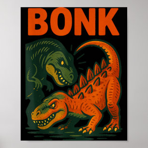 Bonk Dinosaur Funny Prehistoric Humor Design  Poster