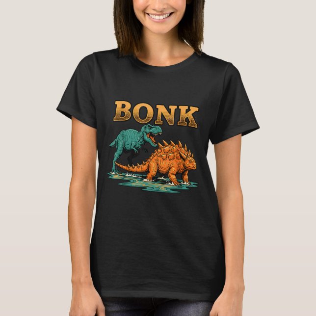 Bonk Dinosaur Funny Prehistoric Humor Design  T-Shirt (Front)