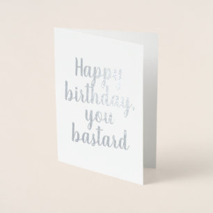 Bonne Anniversaire Vous Bâtard Elégante Carte Foil
