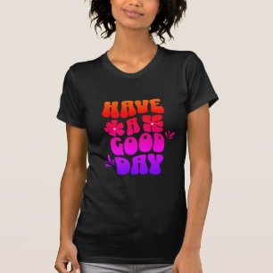 Bonne journée motiver le texte tshirt tendance