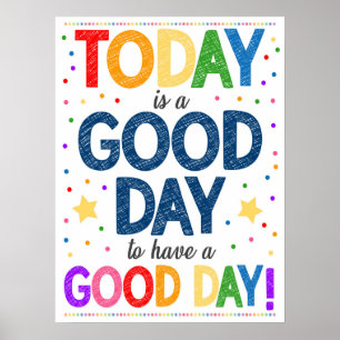 Bonne Journée Pour Avoir Une Bonne Journée Poster 