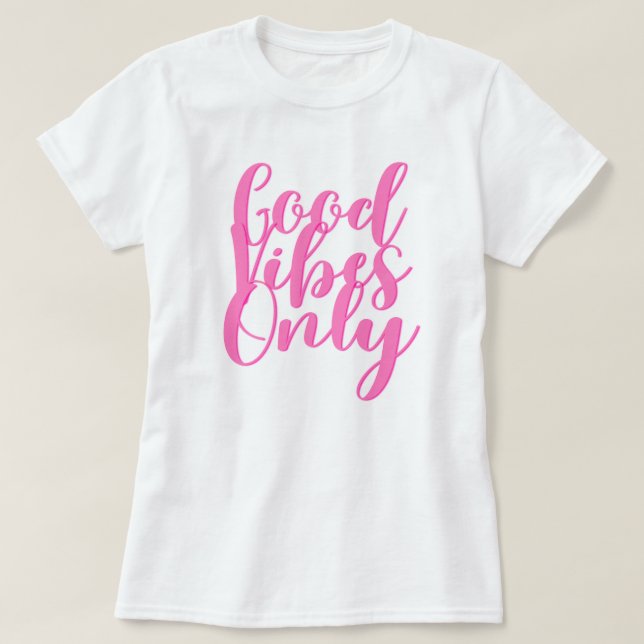 Bonnes vibes seulement T-shirt (Design devant)
