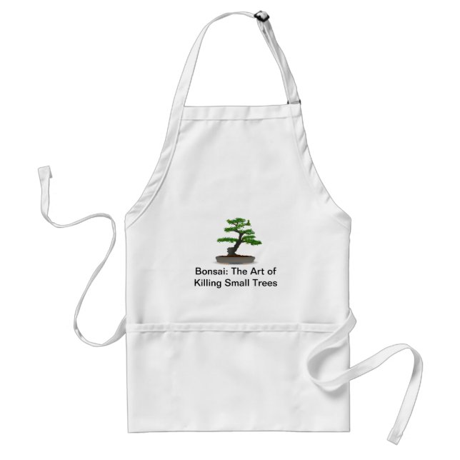 Bonsai: The Art of Killing Small Trees Apron (Front)