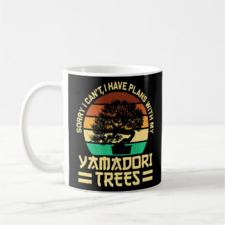 Bonsai Tree I Have Plans With My Yamadori Trees Pe Coffee Mug