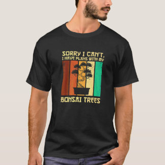 Bonsai Tree I Have Plans With My Yamadori Trees Pe T-Shirt