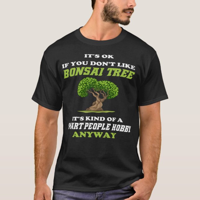 Bonsai Tree - Smart People Hobby - Funny Trees Gif T-Shirt (Front)