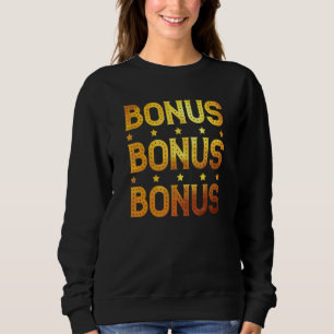 Bonus Bonus Bonus Casino Lucky Slots Gambling Winn Sweatshirt