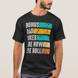 Bonus Dad Father Day  From Daughter Son Stepdad T-Shirt